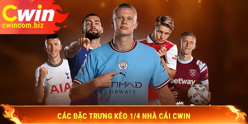 Các đặc trưng kèo chấp 1/4 của nhà cái Cwin
