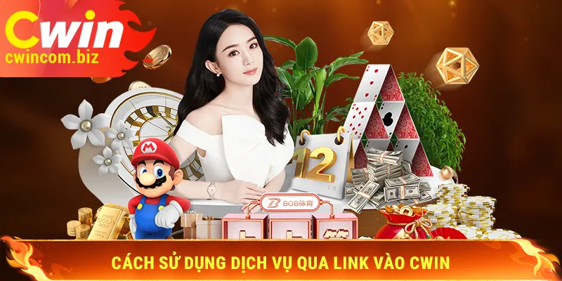Cách sử dụng dịch vụ qua link vào Cwin