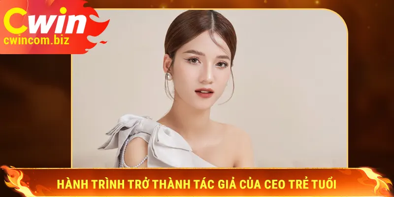 Hành trình trở thành tác giả của CEO trẻ tuổi