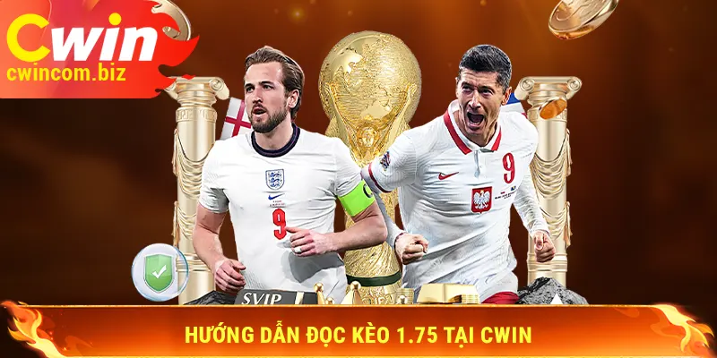 Hướng dẫn đọc kèo chấp 1 3/4 tại Cwin