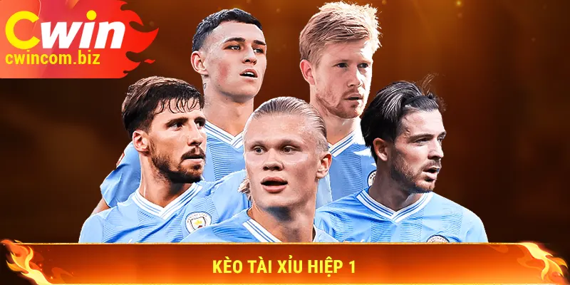 Kèo tài xỉu hiệp 1