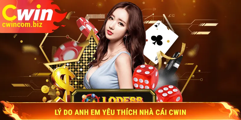 Lý do anh em yêu thích nhà cái Cwin
