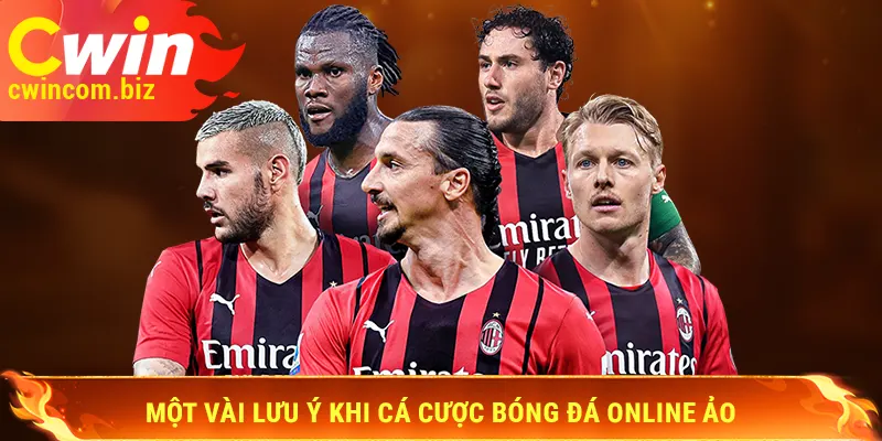 Một vài lưu ý khi cá cược bóng đá ảo online