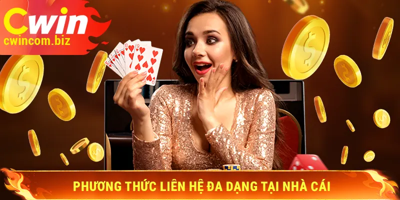 Phương thức liên hệ Cwin đa dạng